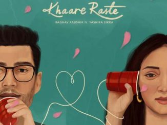 Raghav Kaushik - Khaare Raste ft. Yashika Sikka