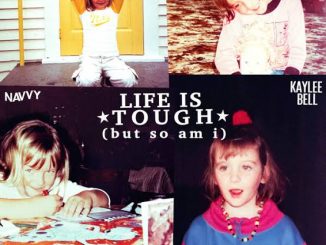 Kaylee Bell & Navvy - Life ls Tough (But So Am I)
