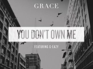SAYGRACE - You Don't Own Me ft. G-Eazy