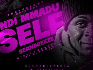 Seanbreeze - Ndi Mmadu Sef