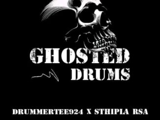 Sthipla rsa - Ghosted Drums ft. Drummertee924