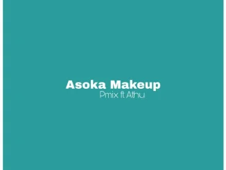 Pmix - Asoka Makeup ft. Athu