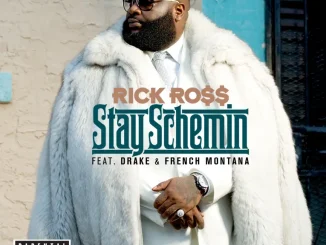 Rick Ross - Stay Schemin' ft. Drake & French Montana